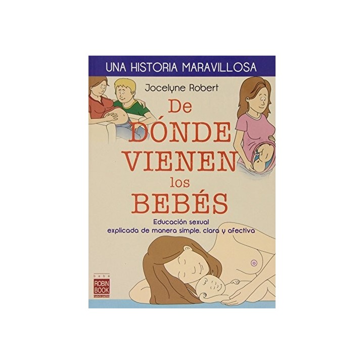 DE DONDE VIENEN LOS BEBES. UNA HISTORIA MARAVILLOSA